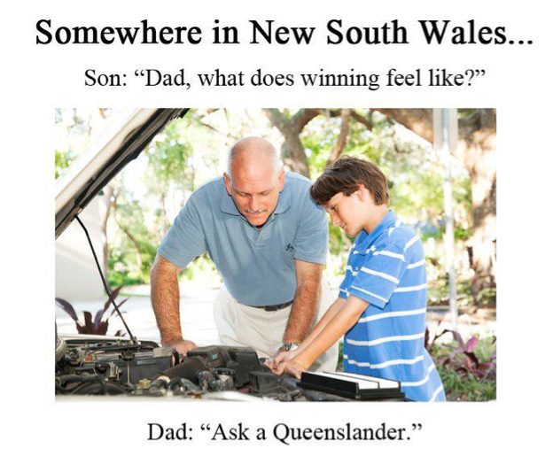 Click image for larger version. 

Name:	qld vs nsw.jpg 
Views:	335 
Size:	57.8 KB 
ID:	1799