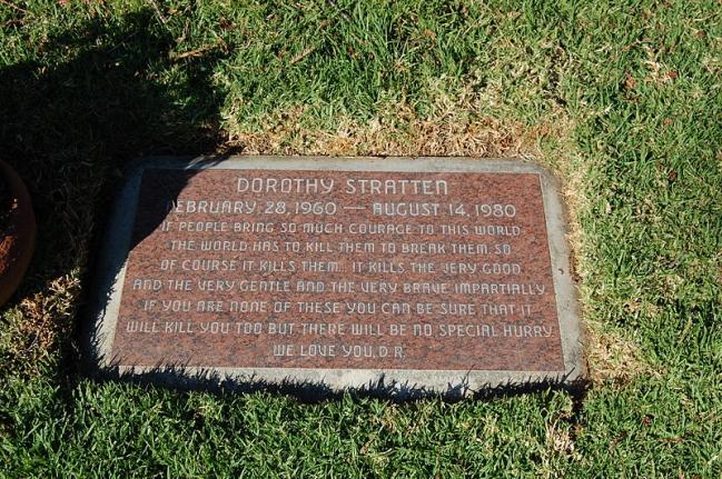 Click image for larger version. 

Name:	800px-Dorothy_Stratten_grave_at_Westwood_Village_Memorial_Park_Cemetery_in_Brentwood,_California.jpg 
Views:	49 
Size:	100.5 KB 
ID:	2348